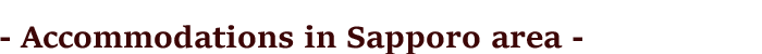 Accommodations in Sapporo area