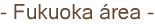 fukuoka area