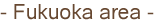 fukuoka area